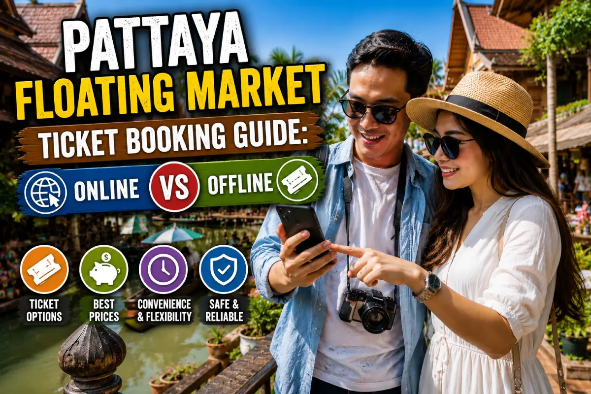 Pattaya Floating Market Ticket Booking Guide: Online vs Offline
