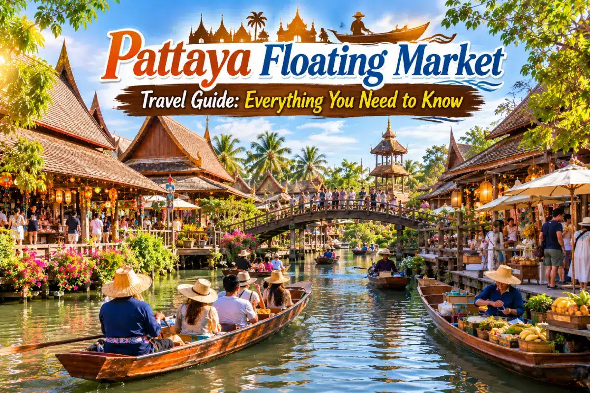 Pattaya Floating Market Travel Guide: Everything You Need to Know